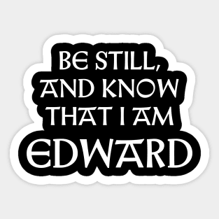 Be Still And Know That I Am Edward Sticker